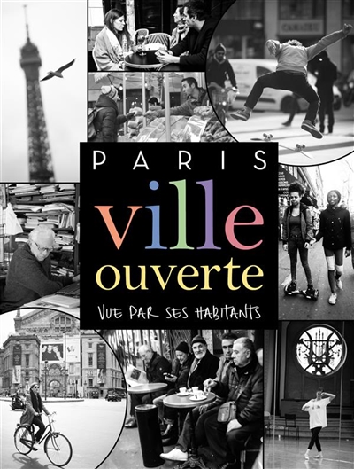 Paris ville ouverte : vue par ses habitants