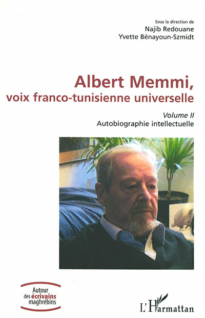 Albert Memmi, voix franco-tunisienne universelle. Vol. 2. Autobiographie intellectuelle