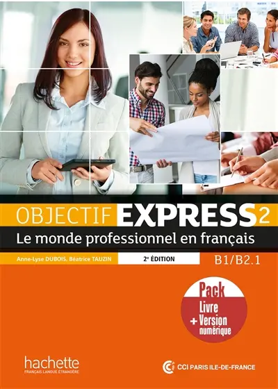 Objectif express 2, le monde professionnel en français : B1-B2.1 : pack livre + version numérique