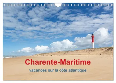 Charente-Maritime vacances sur la côte atlantique (Calendrier mural 2026 DIN A4 vertical), CALVENDO calendrier mensuel : Des vastes plages, des îles, des phares, des sports nautiques : une région parfaite pour des vacances à la mer