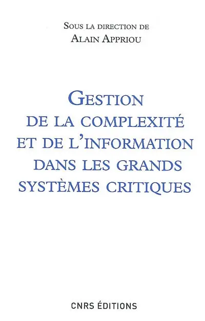Gestion de la complexité et de l'information dans les grands systèmes critiques