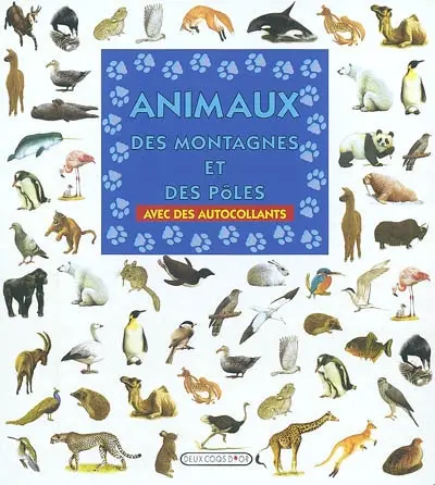 Animaux des montagnes et des pôles : avec des autocollants