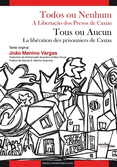 Todos ou nenhum : a libertaçao dos presos de Caxias. Tous ou aucun : la libération des prisonniers de Caxias