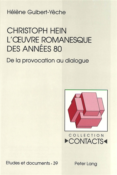 Christophe Hein, l'oeuvre romanesque des années 80 : de la provocation au dialogue