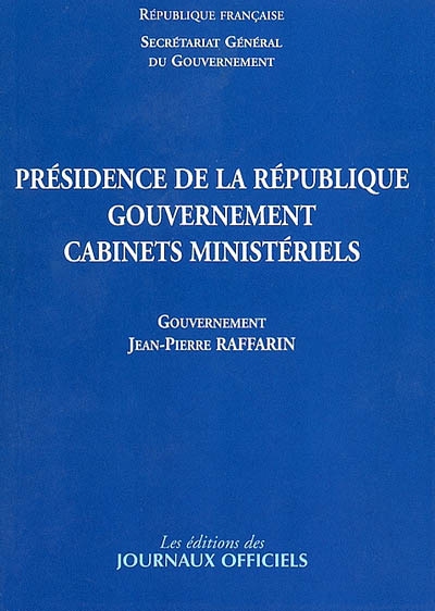 Présidence de la République, gouvernement, cabinets ministériels : gouvernement Jean-Pierre Raffarin : liste arrêtée au 15 février 2003