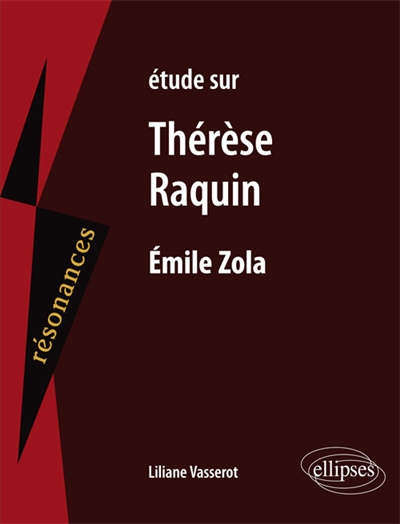 Etude sur Thérèse Raquin, Emile Zola