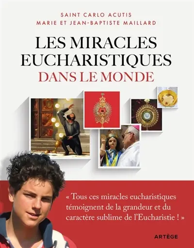 Les miracles eucharistiques dans le monde : l'exposition internationale imaginée et réalisée par Carlo Acutis Les miracles eucharistiques dans le monde : l'exposition internationale imaginée et réalisée par Carlo Acutis