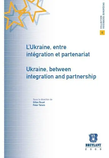 L'Ukraine, entre intégration et partenariat. Ukraine, between integration and partnership
