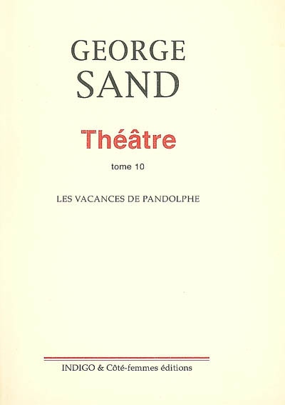 Théâtre. Vol. 10. Les vacances de Pandolphe