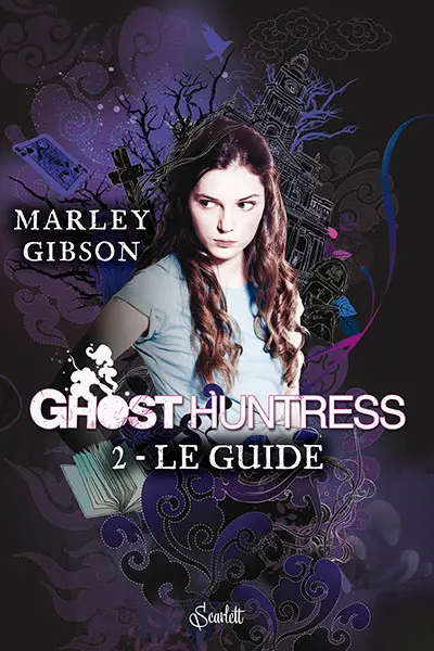 Ghost huntress. Vol. 2. Le guide
