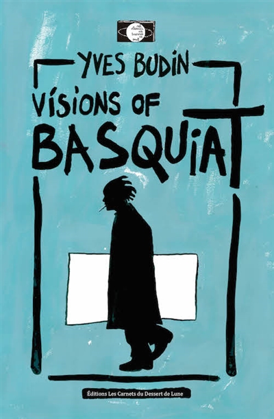 Visions of Basquiat