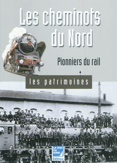 Les cheminots du Nord : pionniers du rail