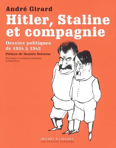 Hitler, Staline et compagnie : dessins politiques de 1934 à 1942
