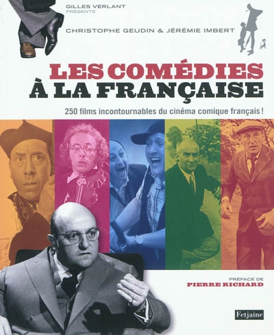Les comédies à la française : 250 films incontournables du cinéma comique français !