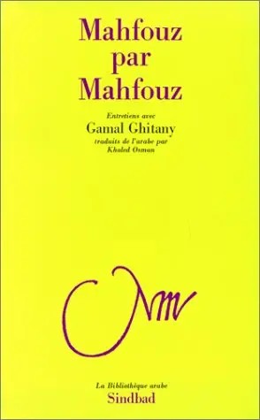 Mahfouz par Mahfouz : entretiens avec Gamal Ghitany