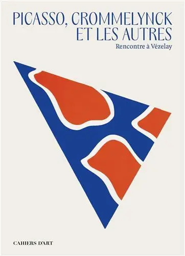 Picasso, Crommelynck et les autres : rencontre à Vézelay