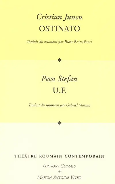 Théâtre roumain contemporain. Vol. 2005. Ostinato. U F (Uncle Fucker)