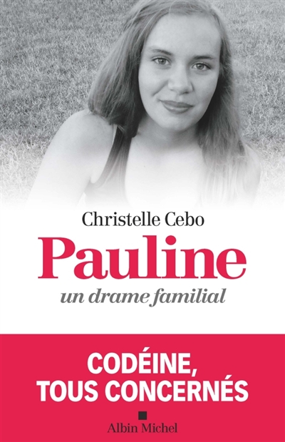 Pauline, un drame familial : codéine, tous concernés