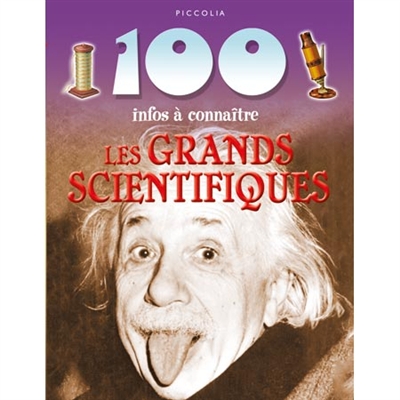 Les grands scientifiques : 100 infos à connaitre