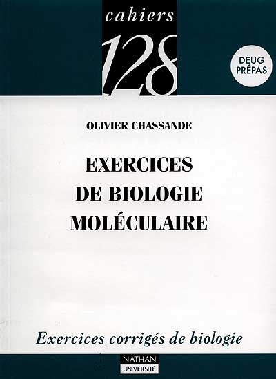Exercices de biologie moléculaire : DEUG, prépas