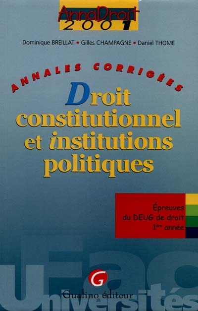 Droit constitutionnel et institutions politiques 2001 : annales corrigées des épreuves de DEUG de droit 1re année