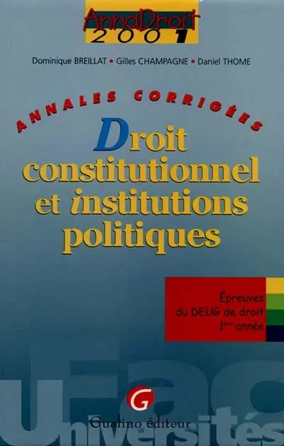 Droit constitutionnel et institutions politiques 2001 : annales corrigées des épreuves de DEUG de droit 1re année
