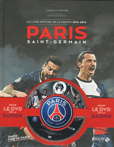 Paris Saint-Germain : le livre officiel de la saison 2013-2014 : inclus le DVD de la saison