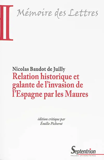 Relation historique et galante de l'invasion de l'Espagne par les Maures