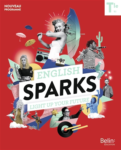 English sparks terminale, B2 : light up your future : nouveau programme