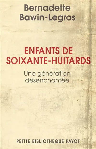 Enfants de soixante-huitards : une génération désenchantée