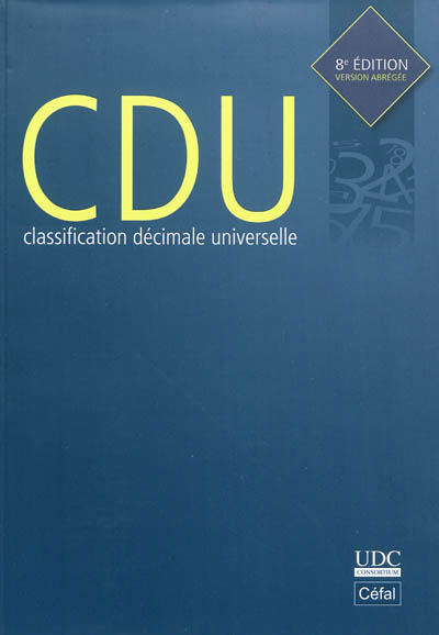 Classification décimale universelle : édition abrégée : tables auxiliaires, tables principales, index