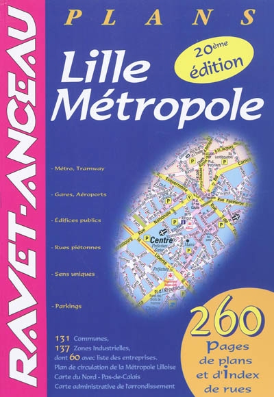 Lille métropole : plans : métro, tramway, gares, aéroports, édifices publics, rues piétonnes, sens uniques, parkings