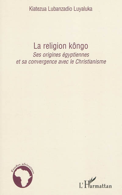 Religion kôngo : ses origines égyptiennes et sa convergence avec le christianisme