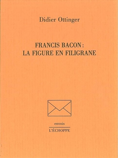 Francis Bacon : la figure en filigrane