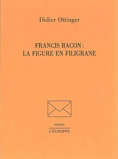 Francis Bacon : la figure en filigrane