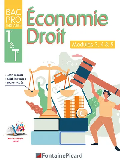 Economie, droit 1re & terminale bac pro tertiaires : modules 3, 4 & 5