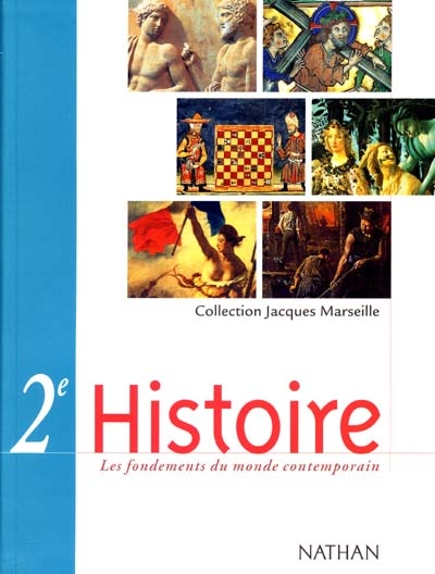 Histoire 2e : les fondements du monde contemporain : livre de l'élève : programme 2001