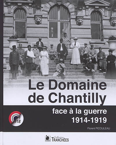 Le domaine de Chantilly face à la guerre : 1914-1919