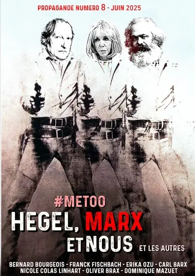 Nouvelle revue de propagande, n° 8. #MeToo, Hegel, Marx et nous : et les autres