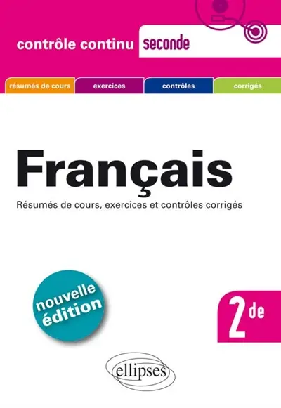 Français 2de : résumés de cours, exercices et contrôles corrigés