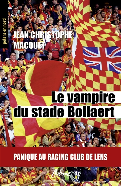 Le vampire du stade Bollaert : panique au Racing Club de Lens
