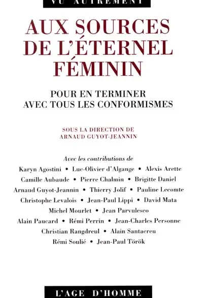 Aux sources de l'éternel féminin : pour en terminer avec tous les conformismes