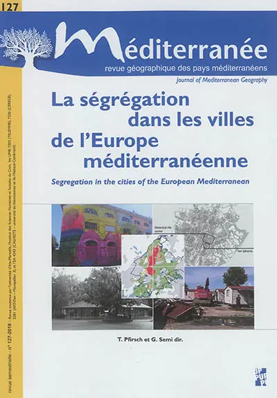 Méditerranée, n° 127. La ségrégation dans les villes de l'Europe méditerranéenne. Segregation in the cities of the European Mediterranean
