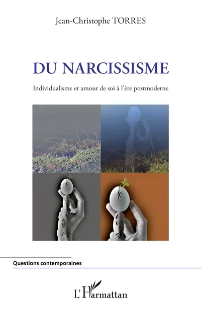 Du narcissisme : individualisme et amour de soi à l'ère postmoderne
