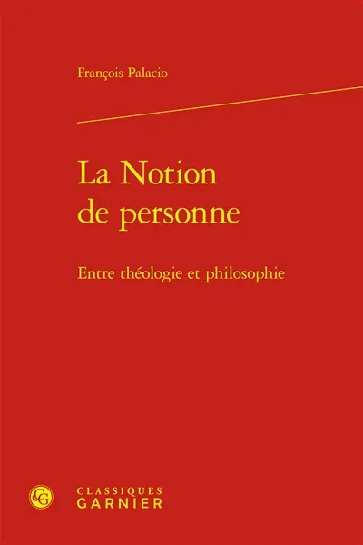 La notion de personne : entre théologie et philosophie