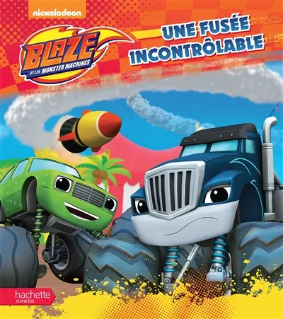 Blaze et les monster machines. Vol. 2. Une fusée incontrôlable
