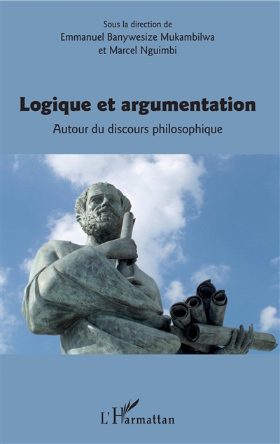 Logique et argumentation : autour du discours philosophique : actes des premières Journées doctorales de philosophie, Brazzaville, 15-20 avril 2019