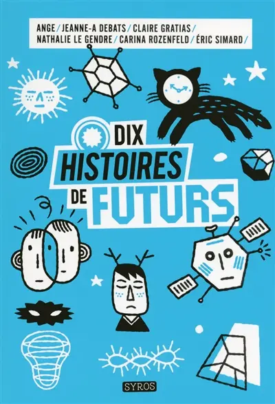 Dix histoires de futurs