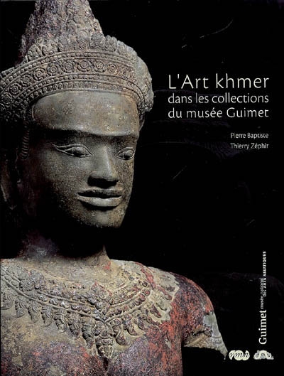 L'art khmer dans les collections du Musée Guimet