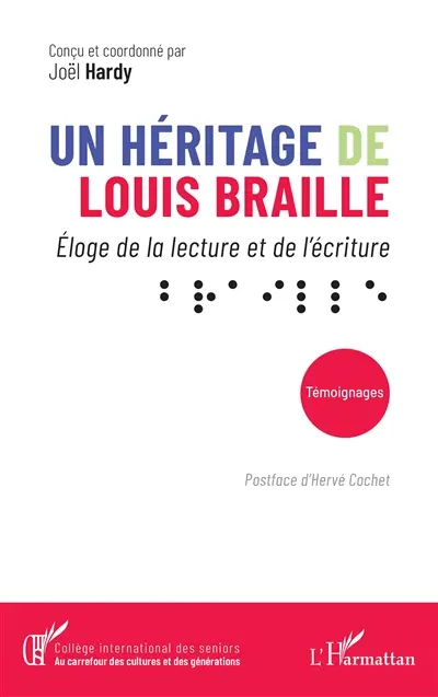 Un héritage de Louis Braille : éloge de la lecture et de l'écriture : témoignages